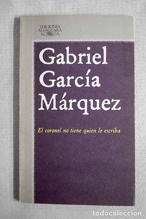 B&uuml;cher: El coronel no tiene quien le escriba.- Garc&iacute;a M&aacute;rquez, Gabriel