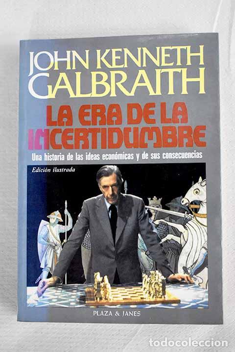 Libros: La era de la incertidumbre.- Galbraith, John Kenneth