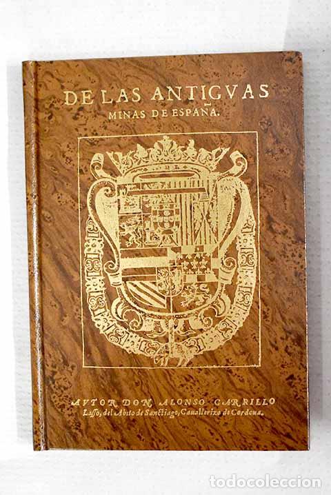 Libros: De las antiguas minas de Espa&ntilde;a.- Carrillo Lasso, Alonso