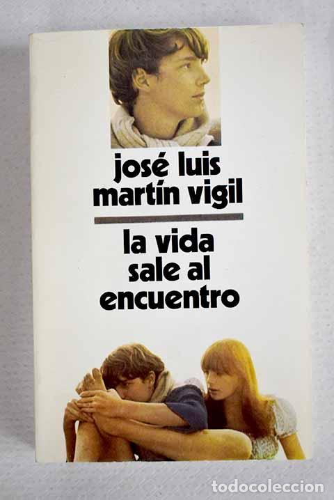 Libros: La vida sale al encuentro.- Mart&iacute;n Vigil, Jos&eacute; Luis