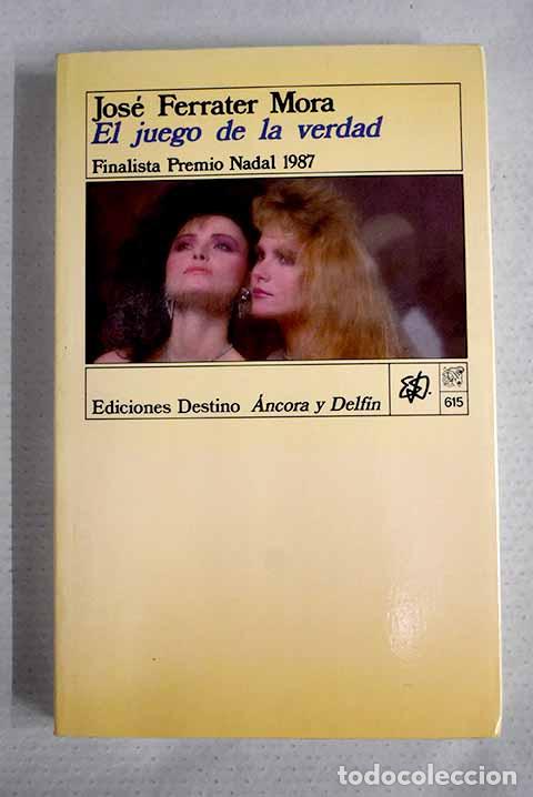 Libros: El juego de la verdad.- Ferrater Mora, Jos&eacute;