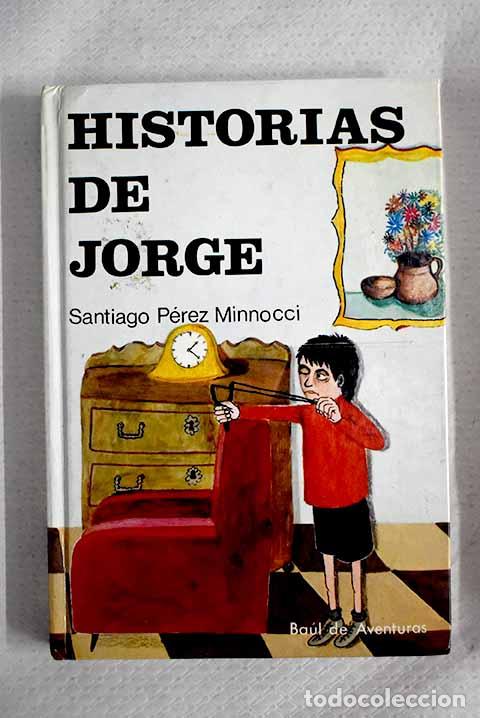 Livros em segunda m&atilde;o: Historias de Jorge: P&eacute;rez Minnocci, Santiago.- P&eacute;rez Minnocci, Santiago