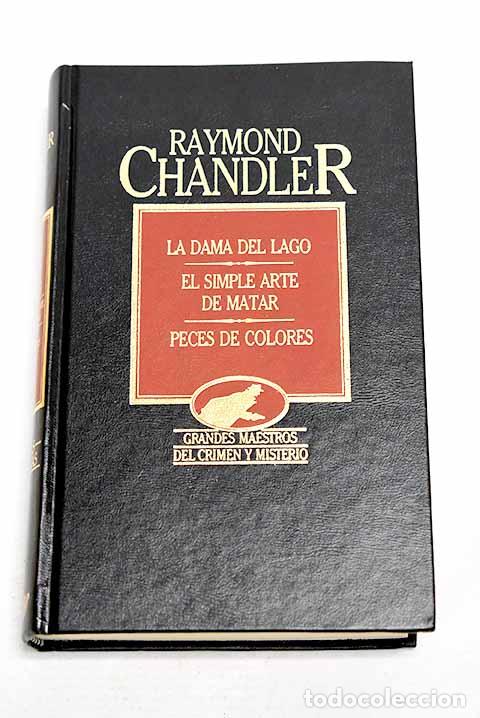 Livros em segunda m&atilde;o: La dama del lago ; El simple arte de matar ; Peces de colores.- Chandler, Raymond