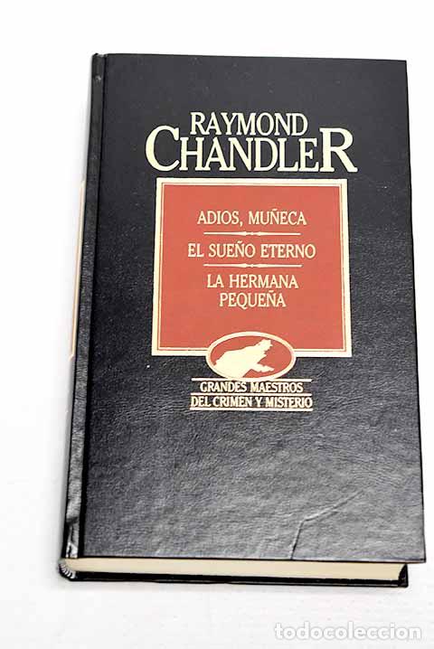 Livros em segunda m&atilde;o: Adi&oacute;s, mu&ntilde;eca; El sue&ntilde;o eterno ; La hermana peque&ntilde;a.- Chandler, Raymond