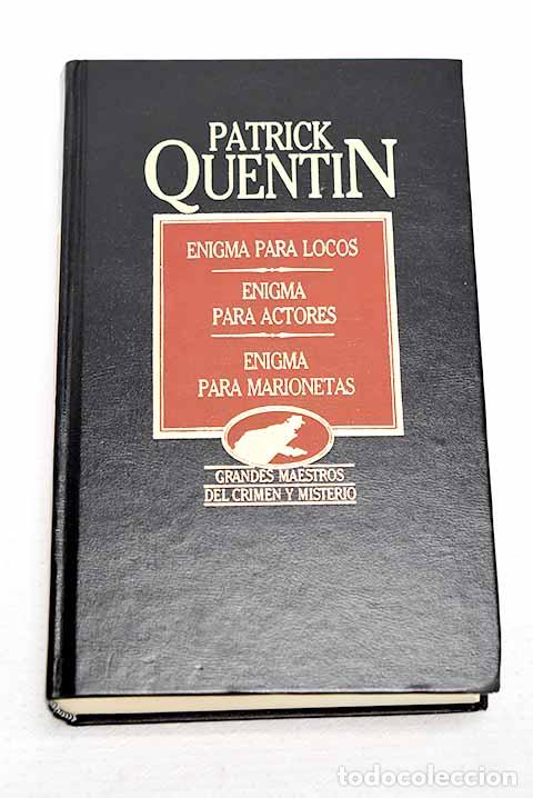 Livros em segunda m&atilde;o: Enigma para locos; Enigma para actores ; Enigma para marionetas.- Quentin, Patrick