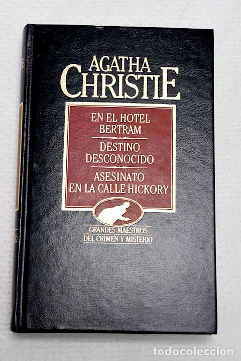 Livros em segunda m&atilde;o: En el hotel Bertram ; Destino desconocido ; Asesinato en la calle Hickory.- Christie, Agatha