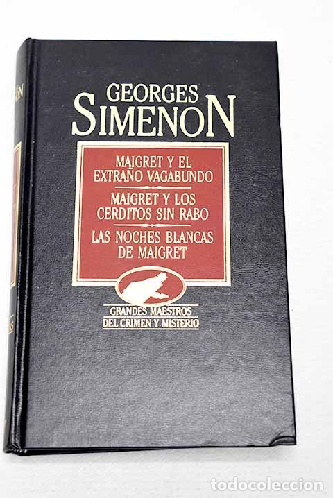 Livros em segunda m&atilde;o: Maigret y el extra&ntilde;o vagabundo; Maigret y los cerditos sin rabo ; Las noches blancas de Maigret