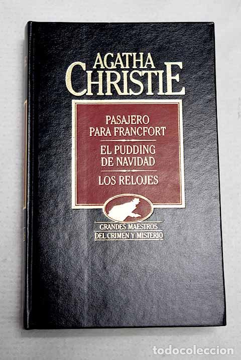 Livros em segunda m&atilde;o: Pasajero para Francfort ; El pudding de Navidad ; Los relojes.- Christie, Agatha