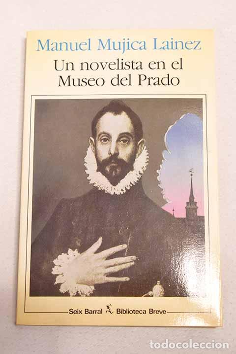 Livros em segunda m&atilde;o: Un novelista en el Museo del Prado.- Mujica L&aacute;inez, Manuel