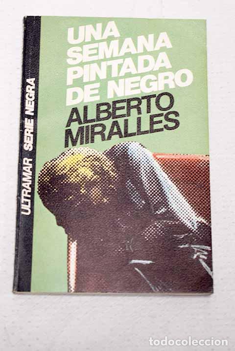 Livros em segunda m&atilde;o: Una semana pintada de negro.- Miralles, Alberto