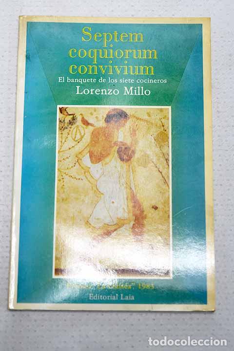 Livros em segunda m&atilde;o: Septem coquiorum convivium: El banquete de los siete cocineros.- Millo, Lorenzo