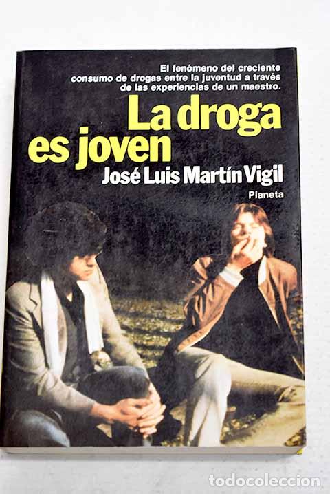 Livros em segunda m&atilde;o: La droga es joven: Mart&iacute;n Vigil, Jos&eacute; Luis.- Mart&iacute;n Vigil, Jos&eacute; Luis