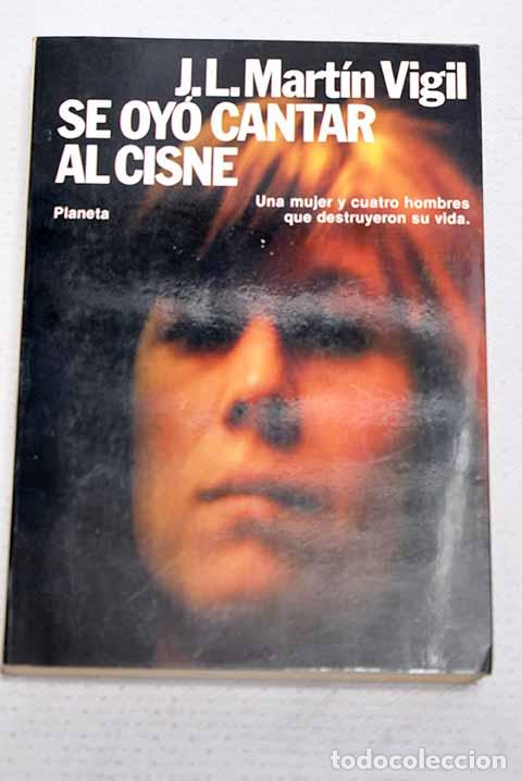 Livros em segunda m&atilde;o: Se oy&oacute; cantar al cisne.- Mart&iacute;n Vigil, Jos&eacute; Luis