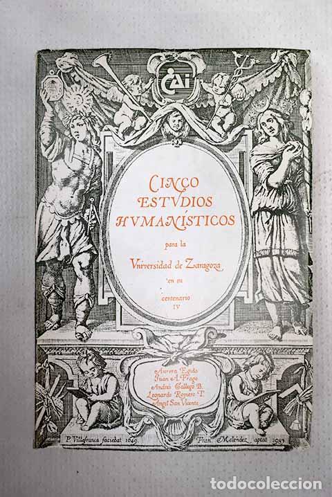 books: Cinco estudios human&iacute;sticos para la Universidad de Zaragoza en su centenario IV