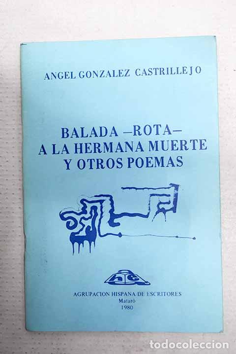 books: Balada rota a la hermana muerte y otros poemas.- Gonz&aacute;lez Castrillejo, Angel