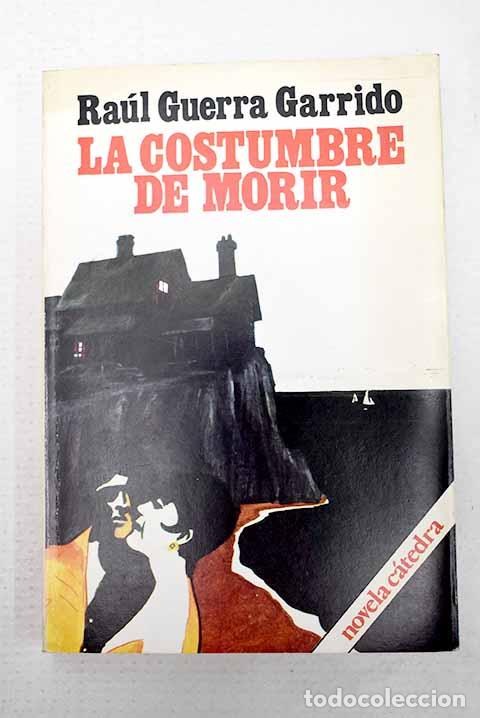 books: La costumbre de morir.- Guerra Garrido, Ra&uacute;l