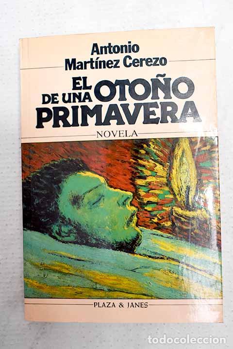 Libros: El oto&ntilde;o de una primavera.- Mart&iacute;nez Cerezo, Antonio