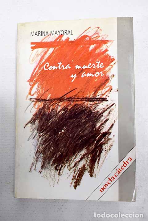 Libros: Contra muerte y amor.- Mayoral, Marina