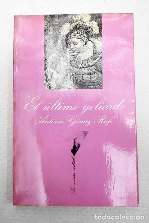 Libros: El &uacute;ltimo goliardo: G&oacute;mez Rufo, Antonio.- G&oacute;mez Rufo, Antonio