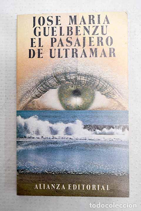 Libros: El pasajero de ultramar.- Guelbenzu, Jos&eacute; Mar&iacute;a