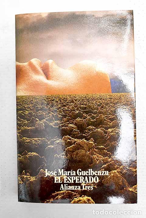 Libros: El esperado: Guelbenzu, Jos&eacute; Mar&iacute;a.- Guelbenzu, Jos&eacute; Mar&iacute;a