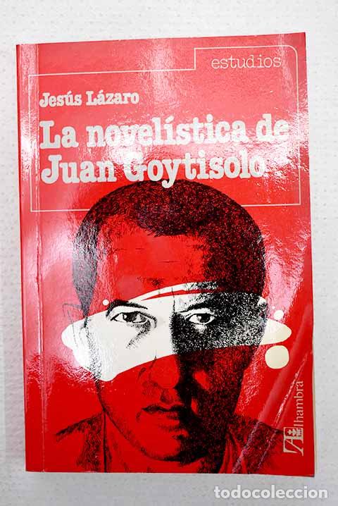 Libros: La novel&iacute;stica de Juan Goytisolo.- L&aacute;zaro, Jes&uacute;s
