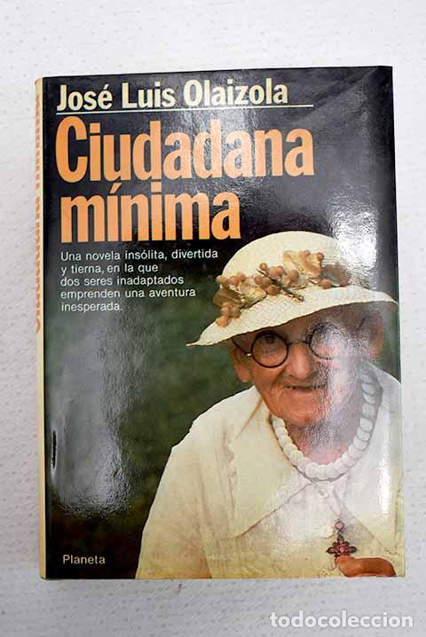 Libros: Ciudadana m&iacute;nima: Olaizola, Jos&eacute; Luis.- Olaizola, Jos&eacute; Luis