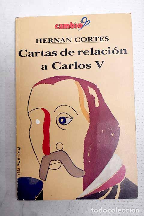 Libros: Cartas de relaci&oacute;n a Carlos V.- Cort&eacute;s, Hern&aacute;n