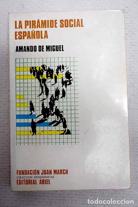 Libros: La piramide social espa&ntilde;ola.- Miguel, Amando de