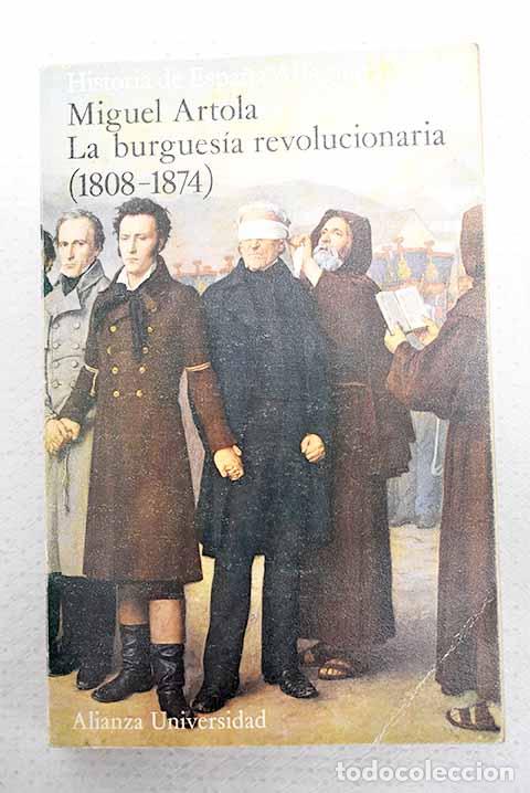 Libros: La burgues&iacute;a revolucionaria (1808-1869).- Artola, Miguel