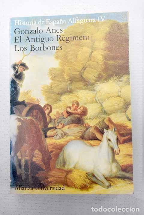 Libros: El antiguo r&eacute;gimen: Los Borbones.- Anes, Gonzalo