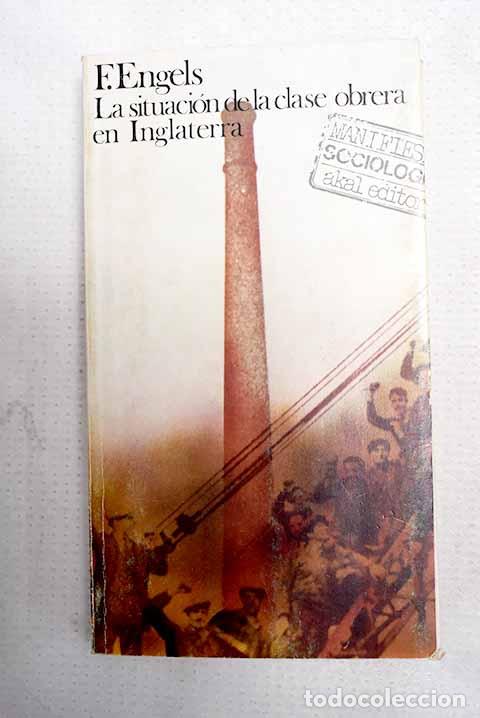 Libros: La situacion de la clase obrera en Inglaterra.- Engels, Friedrich