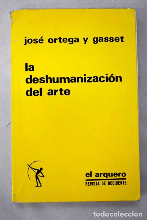 Libros: La deshumanizaci&oacute;n del arte y otros ensayos est&eacute;ticos.- Ortega y Gasset, Jos&eacute;