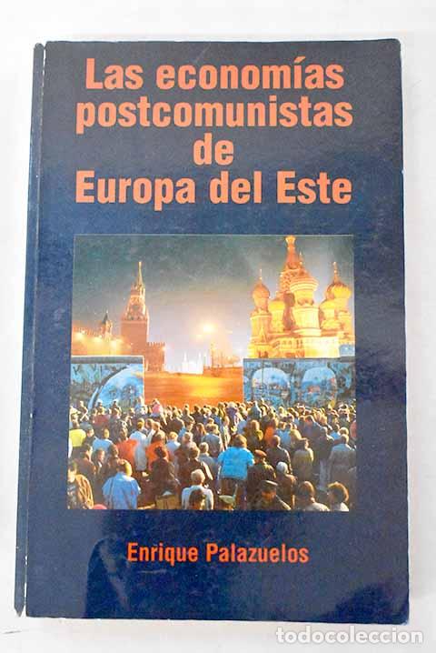 Libros: Las econom&iacute;as postcomunistas de Europa del este.- Palazuelos Manso, Enrique