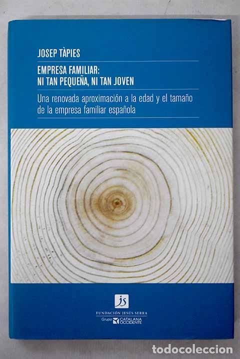 Libros: Empresa familiar: ni tan peque&ntilde;a, ni tan joven .- Tapies, Josep