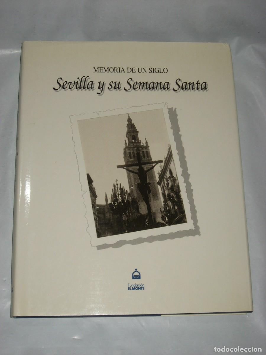 Libros: SEVILLA Y SU SEMANA SANTA Memoria de un siglo
