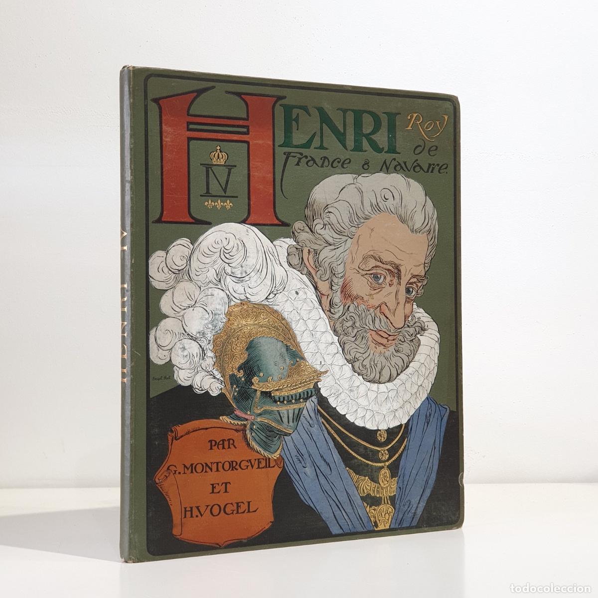 Livres: MONTORGUEIL, G / H. VOGUEL - Henry IV Roy de France et Navarre