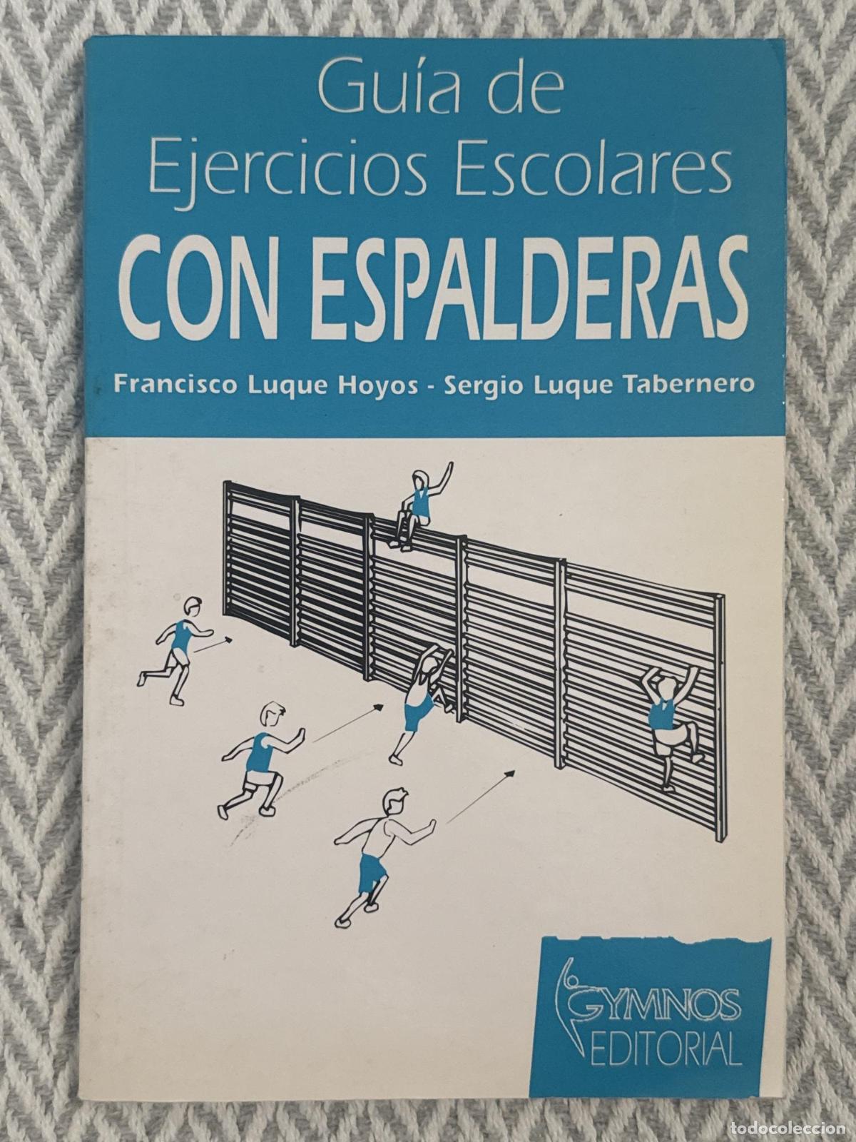 Livres: Gu&iacute;a de ejercicios escolares con espalderas - Francisco Luque Hoyos, Sergio Luque Tabernero