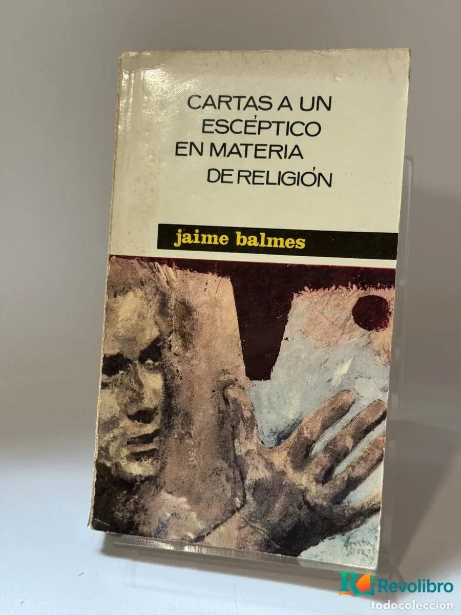 Livros em segunda m&atilde;o: Cartas a un esc&eacute;ptico en materia de religi&oacute;n - Jaime Balmes