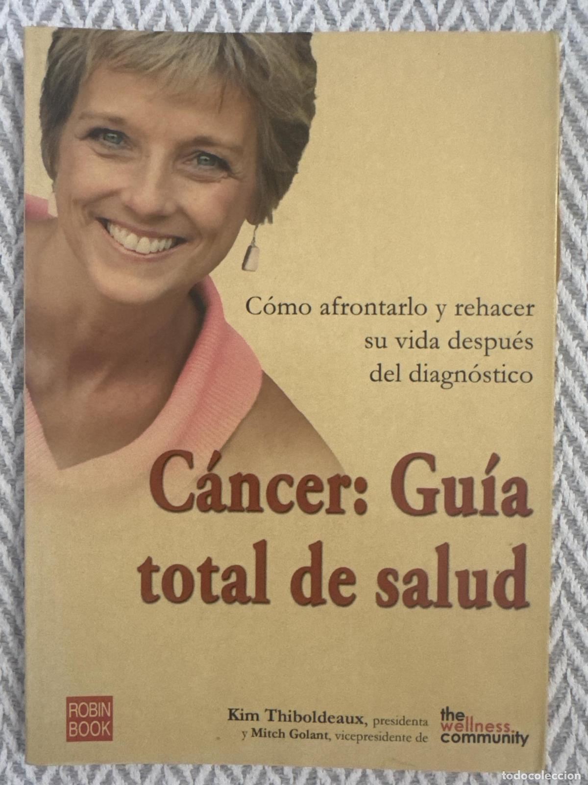 Libros: C&aacute;ncer: Gu&iacute;a total de salud - Kim Thiboldeaux, Mitch Golant