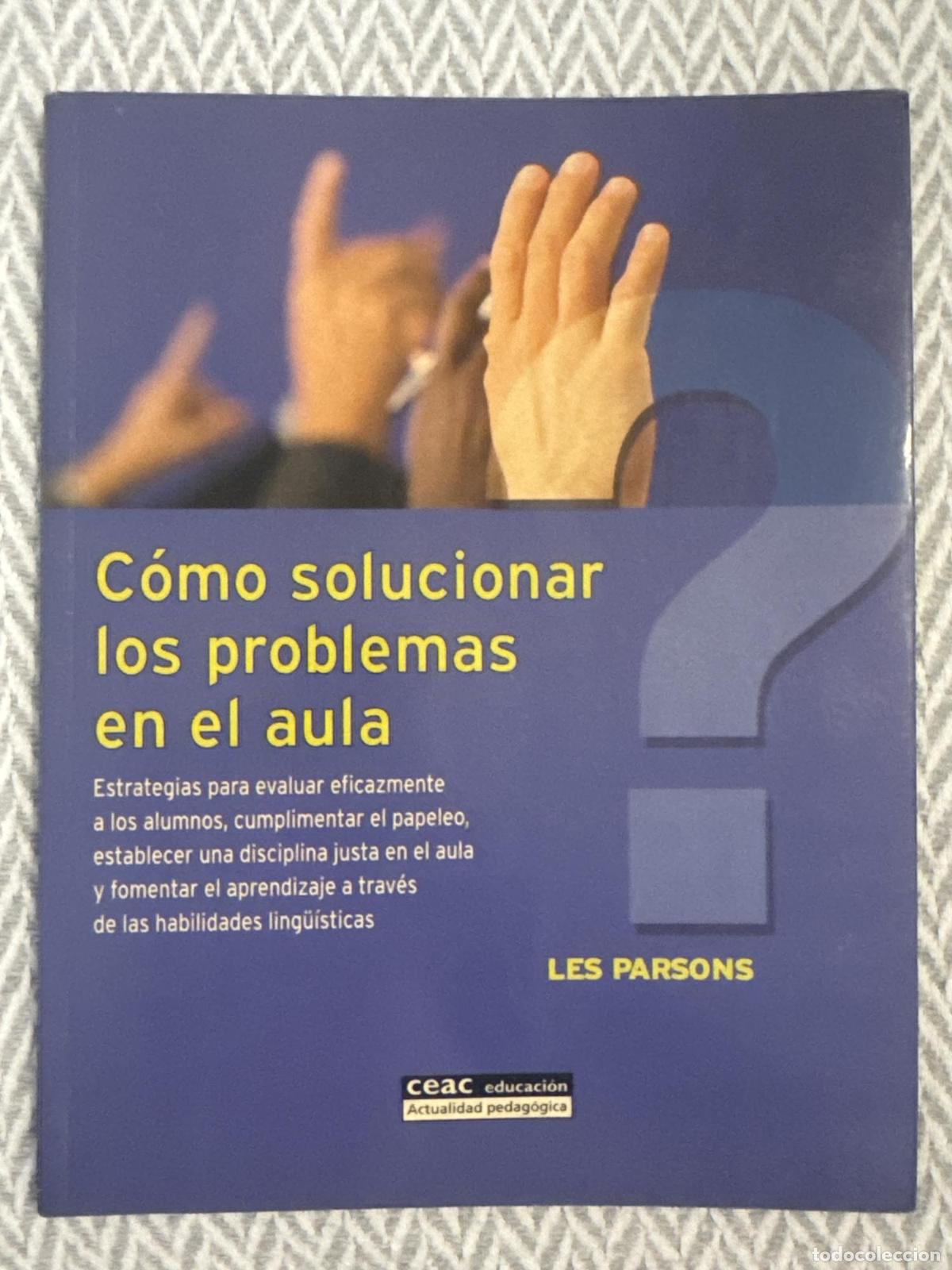 Libros: C&oacute;mo solucionar los problemas en el aula - Les Parsons