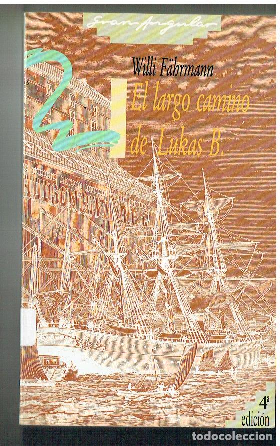 Libros: EL LARGO CAMINO DE LUKAS B. WILLI F&Auml;BRMANN. 4&ordf; EDC. GRAN ANGULAR, EDC. S.M. 1982.(ST/PR1)