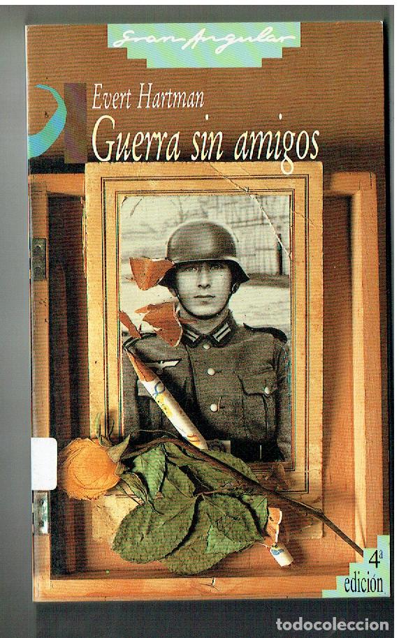 Libros: GUERRA SIN AMIGOS. EVERT HARTMAN. GRAN ANGULAR, EDC. S.M. 1983.(ST/PR1) - Foto 1