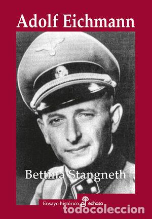 Libros: ADOLF EICHMANN - BETTINA STANGNETH.