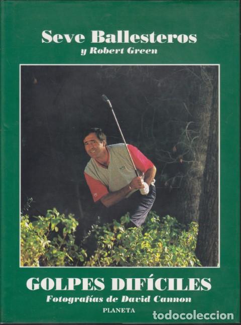 B&uuml;cher: GOLPES DIF&Iacute;CILES - SEVE BALLESTEROS - ROBERT GREEN