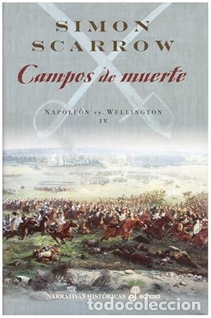 Libros: CAMPOS DE MUERTE. Napoleon Vs. Wellington IV