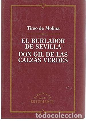 Libros: El Burlador De Sevilla, Don Gil De Las Calzas Verdes