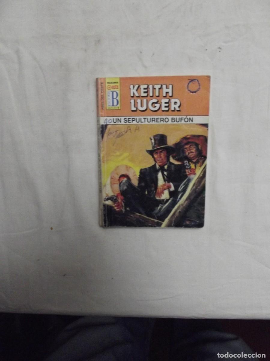 Libros: NOVELA OESTE - UN SEPULTURERO BUFON POR KEITH LUGER ( MUY USADA )