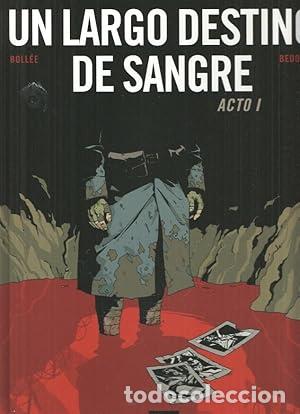 Libros: Album: Un largo destino de sangre Acto 1
