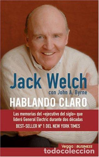 Libros: Hablando Claro: LAS MEMORIAS DEL EJECUTIVO DEL SIGLO QUE LIDERO GENERAL ELECTRIC DURANTE DOS DECADAS